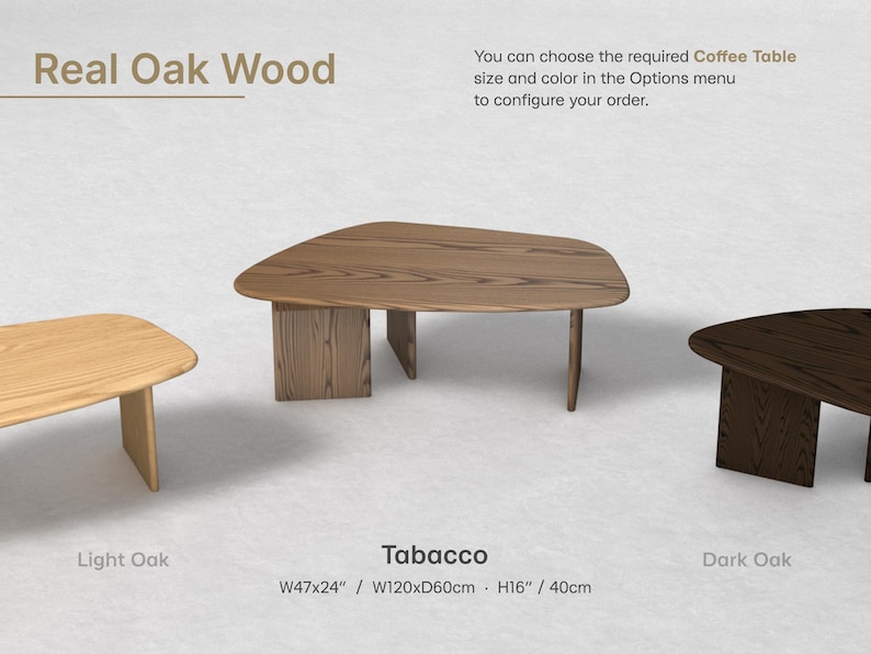 May include: Three real oak wood coffee tables in light, medium, and dark oak finishes. The middle table is labeled "Tabacco" and measures 47x24 inches and 16 inches high. The text says you can choose the size and color in the options menu.
