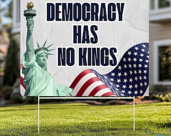 Democracy Has No Kings Yard Sign Stake Included, Anti Trump Yard Sign, Patriotic Protest Sign, Freedom & Equality Garden Sign,Anti Maga Sign