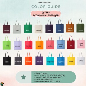 May include: A color guide featuring a variety of tote bags in various colors, including maroon, gray, and kelly green. The bags are labeled with their respective colors and have dimensions of 15"L x 16"H. The text "Q-TEES ECONOMICAL TOTE-QTB" is also visible.