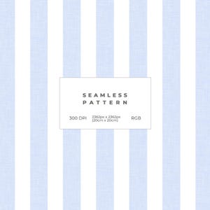 May include: Seamless pattern with vertical stripes in light blue and white. The image includes the text "SEAMLESS PATTERN", along with resolution details: 300 DPI, 2362px x 2362px (20cm x 20cm), and RGB.