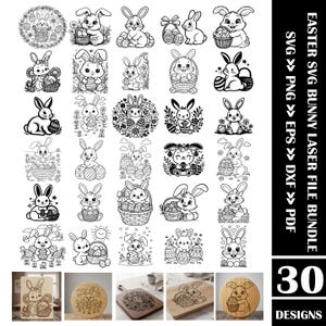 May include: A collection of 30 Easter-themed bunny designs in SVG, PNG, EPS, DXF, and PDF formats. The black and white illustrations feature bunnies with Easter eggs, baskets, and floral elements. The text "EASTER SVG BUNNY LASER FILE BUNDLE" and "30 DESIGNS" are also included.