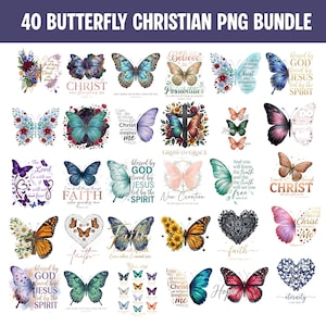 May include: A digital art bundle featuring 40 butterfly designs with Christian themes. The butterflies are in various colors and styles, some with floral accents and inspirational quotes. The text "40 BUTTERFLY CHRISTIAN PNG BUNDLE" is at the top.
