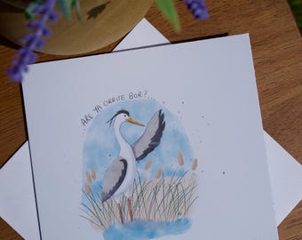 Norfolk sayings | illustrated Heron | blank card | are ya orrite bor?