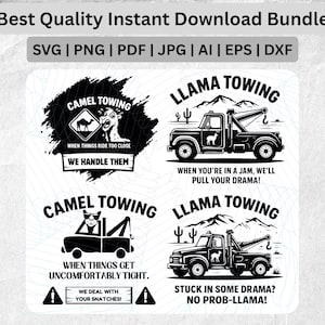 May include: A digital download bundle in black and white, showcasing four amusing towing designs. The graphics include "Camel Towing" and "Llama Towing" with humorous slogans. Formats available: SVG, PNG, PDF, JPG, AI, EPS, and DXF.