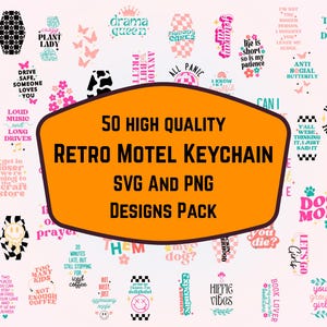 May include: A collection of 50 retro motel keychain designs in SVG and PNG formats. The designs feature various phrases and graphics in a colorful, vintage style, including text like "Drama Queen" and "Good Vibes Only."