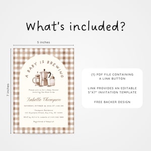 May include: A baby shower invitation template, 5x7 inches, with a brown and white gingham pattern background. The invitation includes the text "A Baby is Brewing" and event details. Includes a PDF file with a link button.
