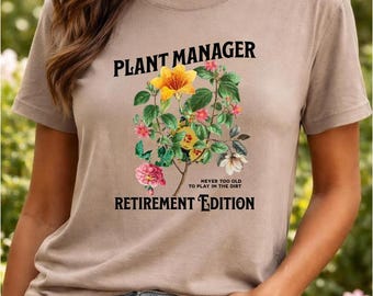 Funny Gardening Retirement Gift, “Plant Manager Retirement Edition” Unisex Cotton T-Shirt