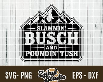 Slammin’ Busch and Poundin’ Tush Hat Patch for Beer Lovers Outdoor Boating Fishing DIY SVG PNG Digital Download
