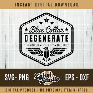 Blue Collar Degenerate SVG, Funny Work Saying Cut File, Laser Engrave Leather Patch, Still Dirty Still Broke PNG, Working Vector PNG