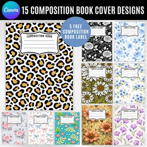May include: A collection of 15 composition book cover designs. The covers feature various patterns, including leopard print, floral designs, and bow patterns. Each cover has a white label that says "COMPOSITION BOOK". The image also includes text that says "Canva" and "15 COMPOSITION BOOK COVER DESIGNS".