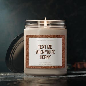 Text Me When Youre Horny Candle, Funny Romantic Gift for Boyfriend, Girlfriend, or Spouse Naughty Anniversary, Valentines, or White Elephant