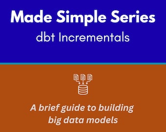 dbt Incremental Models | How-to Guide