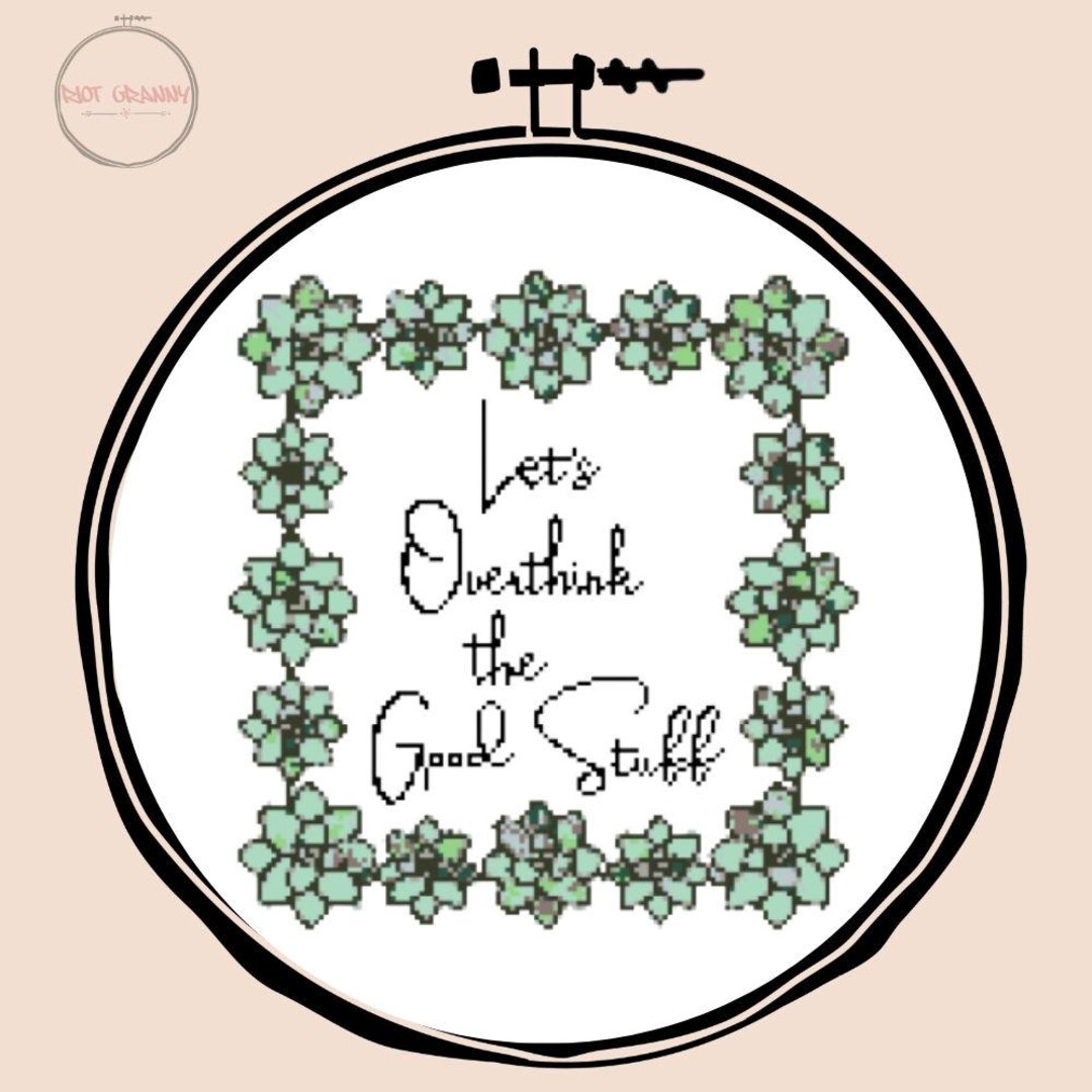 Let's Overthink the Good Stuff - Cross Stitch Pattern - Etsy