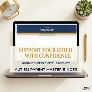 May include: A laptop screen displaying a digital Therapy Goals Tracker spreadsheet by Lumi Parent Co. The screen features the text SUPPORT YOUR CHILD WITH CONFIDENCE, GOOGLE SHEETS DIGITAL PRODUCTS, and AUTISM PARENT MASTER BINDER in dark blue and gold.