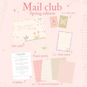 May include: A stationery set titled Mail club Spring edition containing an art card with the text There is a healing power in the art of creating, two die cuts, one note sheet, a paper quote, a letter titled Faith's Mail, and four A6 patterned papers.