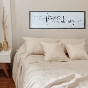 You will Forever be my Always Sign | Made to Order