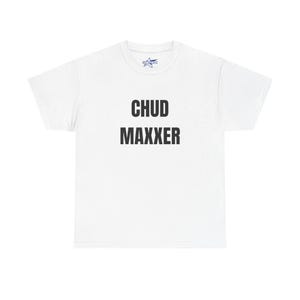 May include: White t-shirt with the text "CHUD MAXXER" in bold, black letters. The shirt has a crew neck and short sleeves. A small star graphic is visible near the neckline.
