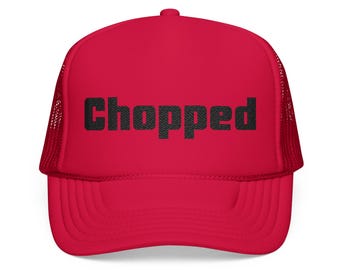Chopped Embroidered Trucker Hat | foam mesh back, adjustable snap, brainrot genz reels meme, funny hat, birthday christmas gift