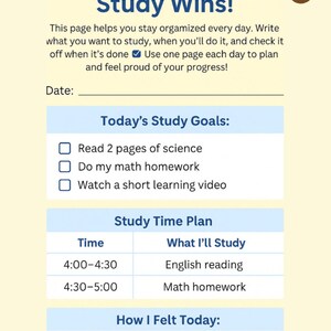 May include: A study planner titled "Track Your Daily Study Wins!" with sections for daily goals, a study time plan, and a section to record how you felt. The planner is light yellow with blue and brown accents.