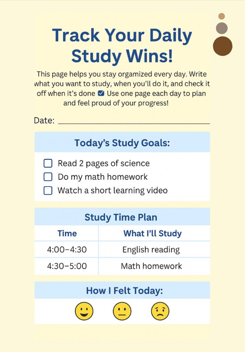 May include: A study planner titled "Track Your Daily Study Wins!" with sections for daily goals, a study time plan, and a section to record how you felt. The planner is light yellow with blue and brown accents.