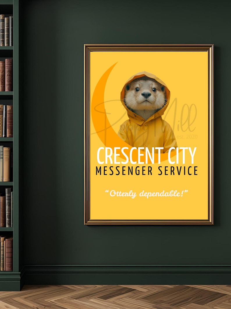 May include: A framed poster with a yellow background features an otter wearing a yellow raincoat. The poster reads "CRESCENT CITY MESSENGER SERVICE" with the tagline "Otterly dependable!" and a crescent moon graphic.