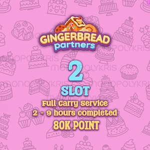 May include: A pink graphic with the text "GINGERBREAD partners" and "2 SLOT". Additional text includes "Full carry service", "2-9 hours completed", and "80K POINT". The background features cake illustrations.