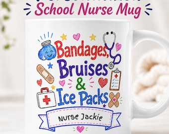 Personalized School Nurse Mug, Custom Name Coffee Cup, Bandages Bruises Ice Packs
