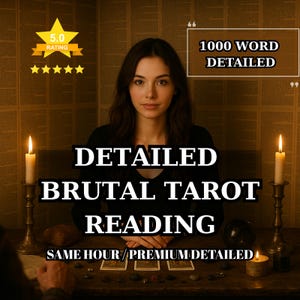 May include: A woman sits at a table with lit candles, tarot cards, and a crystal ball. The image includes text that reads "DETAILED BRUTAL TAROT READING" and "1000 WORD DETAILED". A gold star with a 5.0 rating is in the upper left corner.