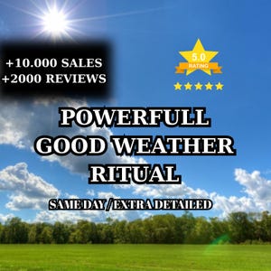 May include: A digital graphic featuring a bright blue sky with white clouds and a green field. Text reads: +10.000 SALES, +2000 REVIEWS, POWERFULL GOOD WEATHER RITUAL, SAME DAY/EXTRA DETAILED. A yellow star icon displays 5.0 RATING with five yellow stars below.