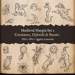 May include: A collection of black ink illustrations on parchment featuring medieval creatures, hybrids, and beasts. The text reads: Medieval Margin Set 2, Creatures, Hybrids & Beasts, PNG, SVG, Quality Linework. Includes a sphinx, snake, moon, sun, owl, and rabbit.