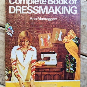 Complete Book of Dressmaking, Vintage Sewing Book, Sewing Instructions book