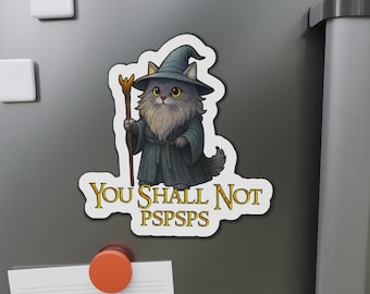 You Shall Not Psspsps Cat Magnet | Funny Gandalf Cat Fridge Magnet | LOTR Fan Gift | Wizard Cat Decor | Geeky Cat Lover Gift