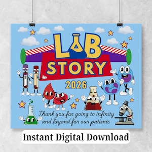 May include: A blue poster with the words "LAB STORY 2026" in large, colorful letters. The poster features cartoon illustrations of blood cells, test tubes, and a microscope. Text at the bottom reads "Thank you for going to infinity and beyond for our patients."