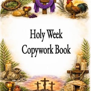 Pode incluir: Capa de livro ilustrada com o texto "Holy Week Copywork Book". A imagem apresenta símbolos religiosos, incluindo uma cruz, cálice, pão, uvas e um galo. A paleta de cores inclui verdes, castanhos e roxos.