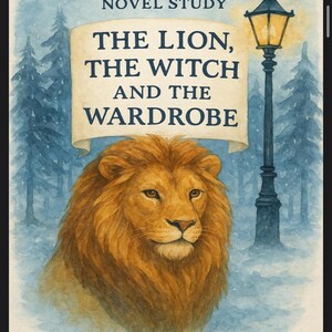 May include: Watercolor illustration for a novel study of "The Lion, the Witch, and the Wardrobe." The image features a golden lion, a banner with the book title, a lamppost, and a snowy forest background.