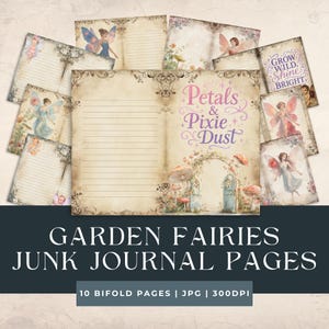 May include: A collection of vintage-style junk journal pages with fairy illustrations. The pages feature lined and blank spaces, with a central page adorned with the text "Petals & Pixie Dust". The image includes the text "Garden Fairies Junk Journal Pages".