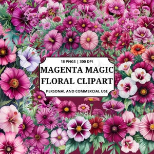 May include: A vibrant floral design featuring a variety of flowers in shades of pink, magenta, and white. The image includes text that reads "Magenta Magic Floral Clipart" and "Personal and Commercial Use."