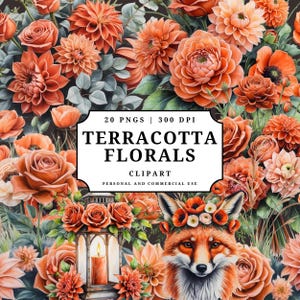 May include: A digital art composition featuring terracotta-colored flowers, including roses, dahlias, and poppies, with green foliage. A fox wearing a flower crown is in the bottom right corner. The image includes the text "TERRACOTTA FLORALS" and "CLIPART".