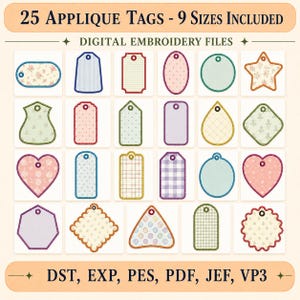 May include: A collection of 25 digital embroidery applique tags in 9 sizes, featuring various shapes like hearts, stars, and rectangles with floral, plaid, and polka dot patterns. The text reads 25 Applique Tags - 9 Sizes Included, Digital Embroidery Files, DST, EXP, PES, PDF, JEF, VP3.