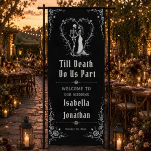 May include: A vertical black wedding banner featuring a white illustration of a skeleton couple inside a heart-shaped floral wreath. The text reads: Till Death Do Us Part, WELCOME TO OUR WEDDING, Isabella + Jonathan, and October 18, 20xx.