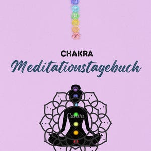 May include: A lavender-colored journal cover with the words "CHAKRA Meditationstagebuch" in black and navy blue script. A black silhouette of a person meditating is centered below the text, surrounded by a decorative mandala. Above the text are seven colorful chakra symbols.