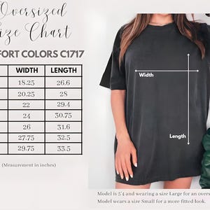 May include: A size chart for Comfort Colors C1717 oversized t-shirts. The chart lists sizes S through 4XL, with width and length measurements in inches. A model is wearing a size Large for an oversized look. The model is 5'4.