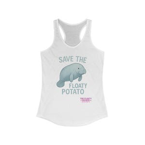 Puede incluir: Camiseta sin mangas blanca con el texto "SAVE THE FLOATY POTATO" y un gráfico de manatí azul claro. La camiseta sin mangas también tiene el texto "THE FLOATY POTATO" en rosa. Una camiseta divertida e informal para los amantes de los manatíes.