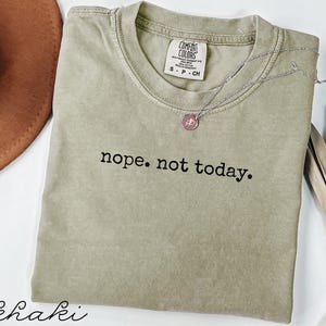 Nope Not Today Shirt, Graphic Tee, Funny Quote T-Shirt, Casual Top, Witty Apparel, Inspirational Shirt, Casual Outfit