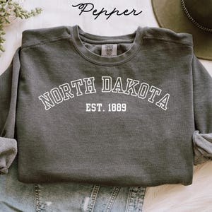 Comfort Colors® North Dakota Sweatshirt State Pride Tee Established 1889 Shirt Crewneck North Dakota Shirt North Dakota Gift