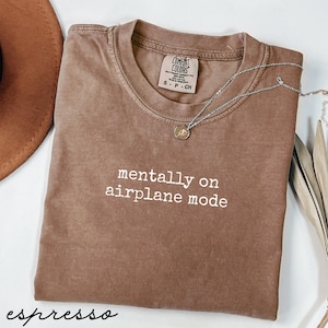 Mentally on airplane mode shirt, funny travel t-shirt, sarcastic quote tee, airplane mode graphic tee, travel lover gift, casual wear