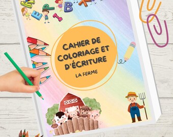 May include: A children's colouring and writing book titled "Cahier de Coloriage et d'Écriture La Ferme" with a farm theme. The cover features illustrations of farm animals, a farmer, and colourful pencils. A hand is drawing with a green pencil.