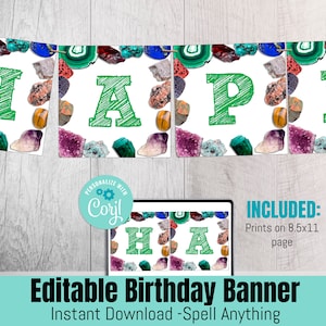 May include: Editable birthday banner featuring a green "HAPPY" spelled out in a green, hand-drawn font. The letters are surrounded by colourful gemstones and crystals. The banner is designed to be printed on 8.5x11 inch paper.