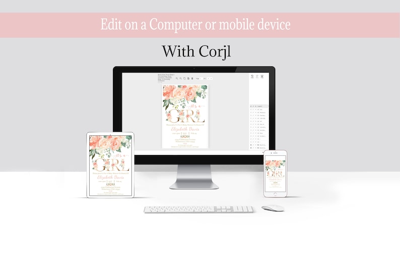 May include: A computer screen, tablet, and phone displaying a pink and gold baby shower invitation with floral accents. The invitation reads "It's a Girl" and includes the name "Elizabeth Rose" and the date "June 1, 2024". The text "Edit on a Computer or mobile device with Corjl" is displayed above the devices.