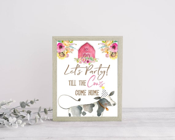 Party Till the Cows Come Home, Farm Birthday Party Sign, Farm Table Sign, Farm Animals Birthday Decoration, Barnyard Girl Download PRINTABLE Il_570xn